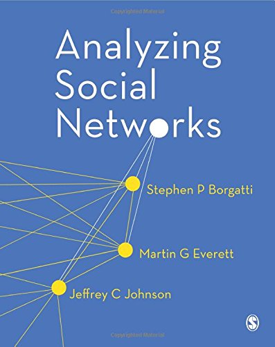 Analyzing Social Networks by Stephen P Borgatti, Martin G. Everett, Jeffrey C. Johnson