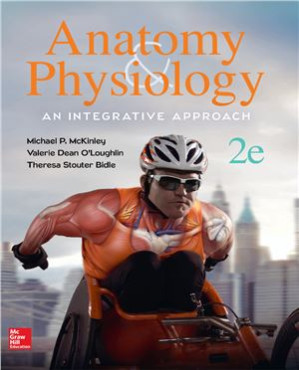 Anatomy & Physiology: An Integrative Approach By Michael P. McKinley, Valerie Dean O’Loughlin, Theresa Stouter Bidle