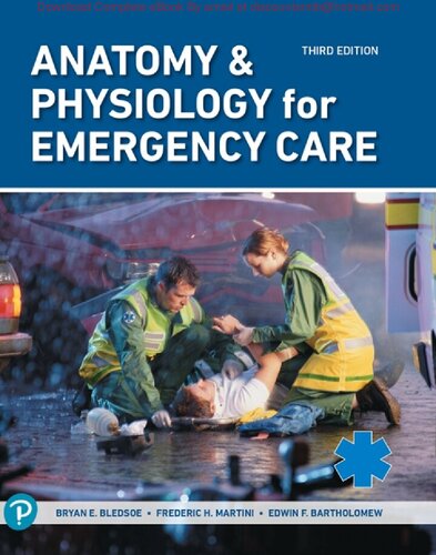 Anatomy & Physiology for Emergency Care - Bryan Bledsoe, Frederic Martini, Edwin Bartholomew