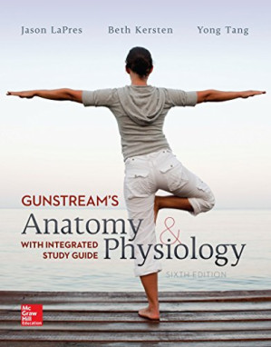 Anatomy and Physiology with Integrated Study Guide By Stanley Gunstream
