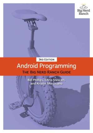 Android programming: the Big Nerd Ranch guide - Marsicano, Kristin;Phillips, Bill;Stewart, Chris