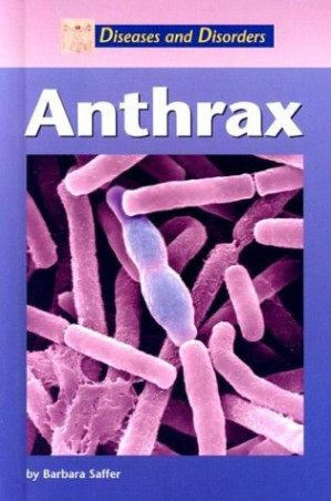 Anthrax (Diseases and Disorders) By Barbara Saffer - 9780787675547