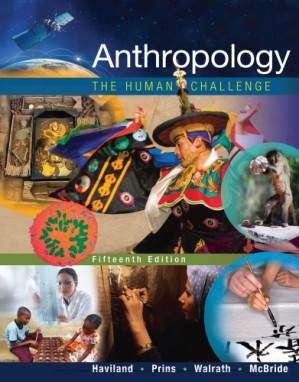 Anthropology: The Human Challenge By William A. Haviland, Harald E. L. Prins, Dana Walrath, Bunny McBride - 9781305863354