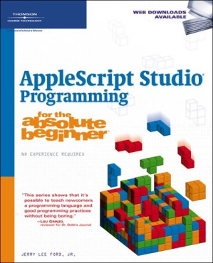 AppleScript Studio Programming for the Absolute Beginner By Jr. Jerry Lee Ford - 9781414418728