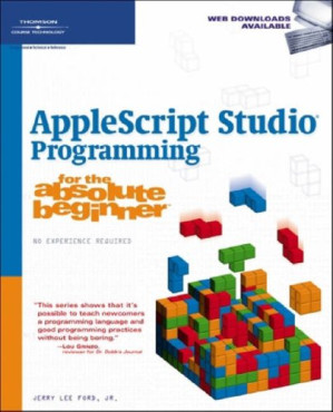 AppleScript studio programming for the absolute beginner By Jr. Jerry Lee Ford - 9780030105678