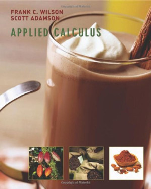Applied Calculus (Available 2010 Titles Enhanced Web Assign) By Frank C. Wilson, Scott Adamson