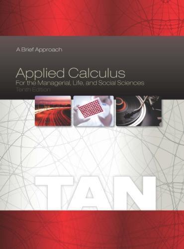 Applied Calculus For The Managerial Life And Social Sciences A Brief Approach 10Th Edition