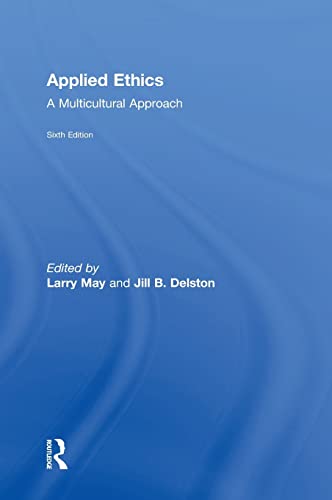 Applied Ethics: A Multicultural Approach - 6th Edition