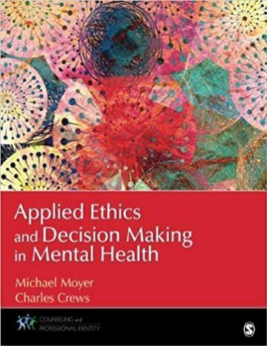 Applied Ethics And Decision Making In Mental Health