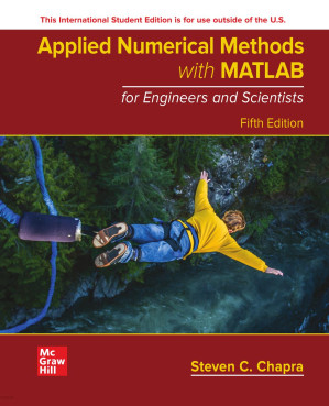 Applied Numerical Methods with MATLAB for Engineers and Scientists, 5th Edition By Steven C. Chapra Dr.