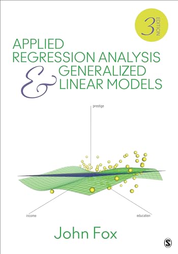 Applied Regression Analysis and Generalized Linear Models - 9781452205663