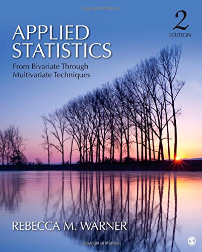 Applied Statistics: From Bivariate Through Multivariate Techniques - 2nd Edition