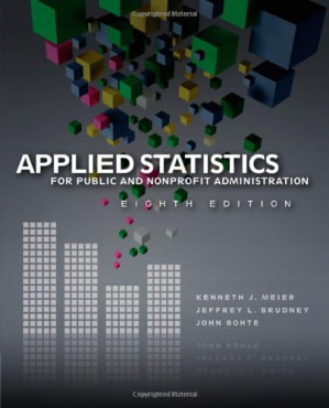 Applied Statistics for Public and Nonprofit Administration By Kenneth J. Meier, Jeffrey L. Brudney, John Bohte - 9780324786156