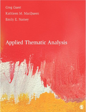 Applied Thematic Analysis by Greg S Guest; Kathleen M Macqueen; Emily E Namey