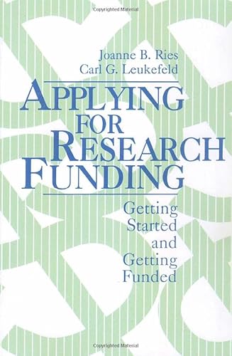 Applying for Research Funding : Getting Started and Getting Funded