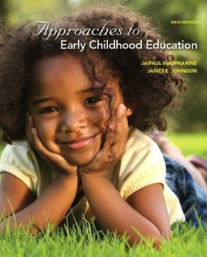 Approaches to Early Childhood Education - Jaipaul Roopnarine; James E. Johnson