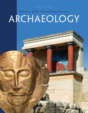 Archaeology By Robert L. Kelly, David Hurst Thomas