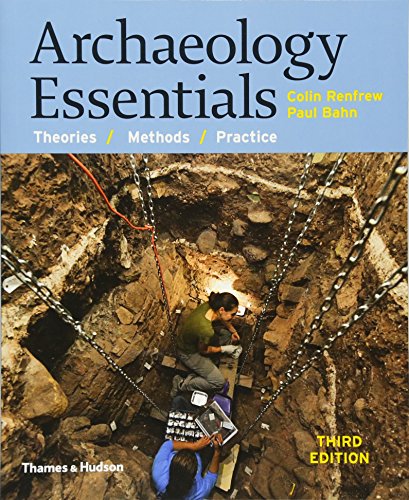 Archaeology Essentials: Theories, Methods and Practice - 3rd Edition