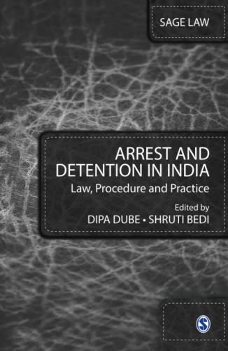 Arrest and Detention in India: Law, Procedure and Practice