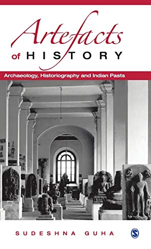 Artefacts of history archaeology, historiography and Indian pasts