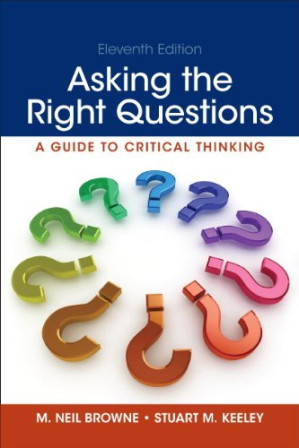 Asking the Right Questions: A Guide to Critical Thinking - M. Neil Browne, Stuart M. Keeley - 9781292068701-1