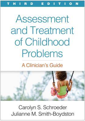Assessment And Treatment Of Childhood Problems Third A Clinicians Guide 3Rd Edition