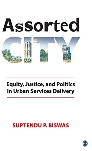 Assorted city: equity, justice, and politics in urban services delivery