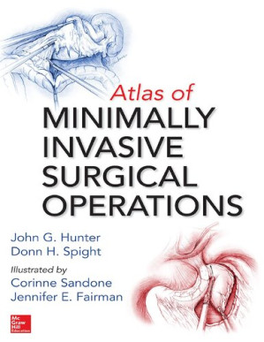 Atlas of Minimally Invasive Surgical Operations By John Hunter