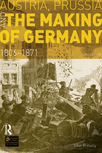 Austria, Prussia and The Making of Germany: 1806-1871 (Seminar Studies) - John Breuilly