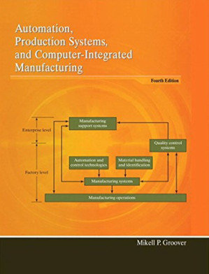 Automation, Production Systems, And Computer-Integrated Manufacturing, 4 Ed - Mikell P. Groover