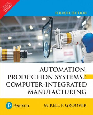 Automation, production systems, and computer-integrated manufacturing - Groover, Mikell P