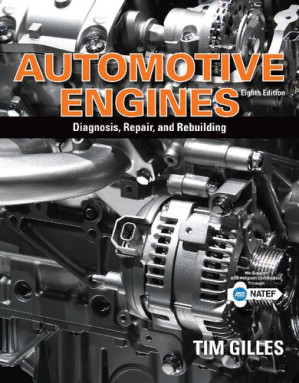 Automotive Engines: Diagnosis, Repair, Rebuilding By Tim Gilles - 9781337567480