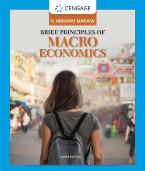 BRIEF PRINCIPLES OF MACROECONOMICS. By N. Gregory Mankiw
