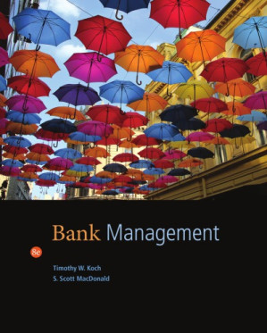 Bank Management By Timothy W. Koch, S. Scott MacDonald - 9781285436500