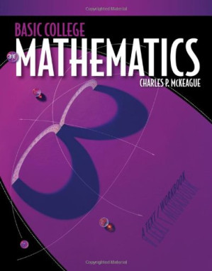 Basic College Mathematics: A Text Workbook, 3rd Edition By Charles P. McKeague