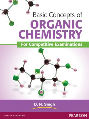 Basic Concepts of Organic Chemistry for Competitive Examinations - D.N. Singh