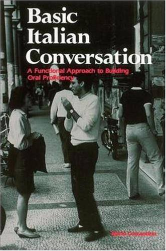 Basic Italian conversation: a functional approach to building oral proficiency