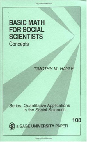 Basic Math for Social Scientists: Concepts (Quantitative Applications in the Social Sciences)