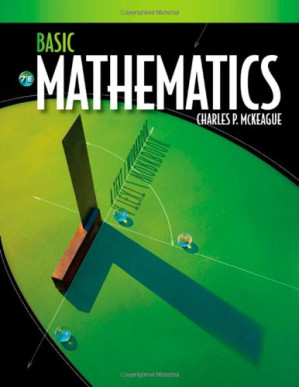 Basic Mathematics: A Text Workbook By Charles P. McKeague