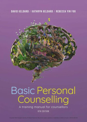 Basic Personal Counselling: A training manual for counsellors (9TH EDITION) By David Geldard, Kathryn Geldard, Rebecca Yin Foo