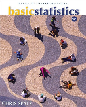 Basic Statistics: Tales of Distributions, 9th Edition By Chris Spatz