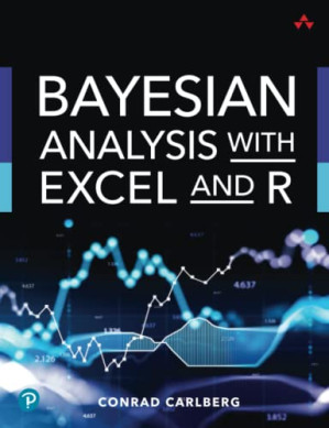 Bayesian Analysis with Excel and R - Conrad Carlberg
