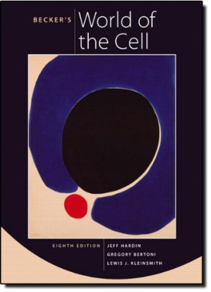 Becker's world of the cell - Jeff Hardin, Gregory Paul Bertoni, Lewis J. Kleinsmith