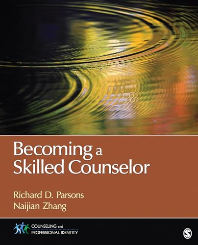 Becoming a Skilled Counselor by Richard D. Parsons, Naijian Zhang