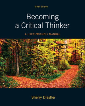 Becoming a critical thinker: a user friendly manual - Diestler, Sherry