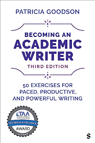 Becoming an Academic Writer: 50 Exercises for Paced, Productive, and Powerful Writing, third edition