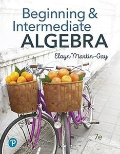 Beginning & Intermediate Algebra, 7e - Elayn Martin-Gay