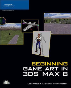 Beginning Game Art in 3ds Max 8 By Pardew L., Whittington D.