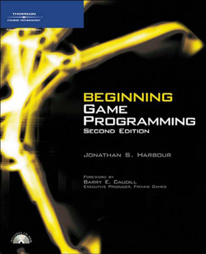 Beginning Game Programming, Second Edition By Jonathan S.(Jonathan S. Harbour) Harbour