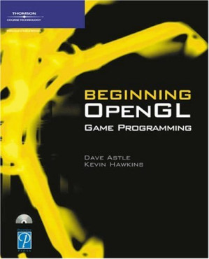 Beginning OpenGL Game Programming (Game Development Series) By Dave Astle, Kevin Hawkins - 9780787665708